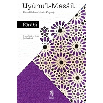 Uyünul-Mesail - Felsefi Meselelerin Kaynağı Farabi