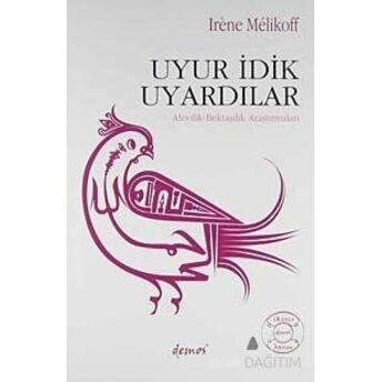 Uyur Idik Uyardılar Irene Melikoff