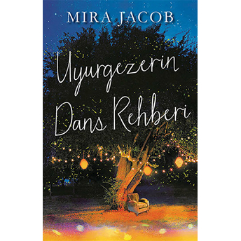 Uyurgezerin Dans Rehberi Mira Jacob