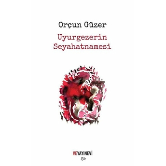 Uyurgezerin Seyahatnamesi - Orçun Güzer