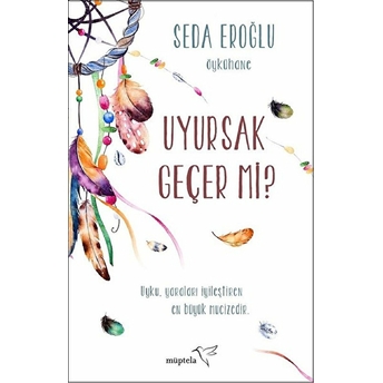 Uyursak Geçer Mi? Seda Eroğlu