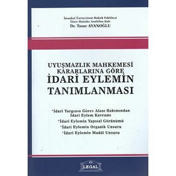 Uyuşmazlık Mahkemesi Kararlarına Göre Idari Eylemin Tanımlanması Taner Ayanoğlu