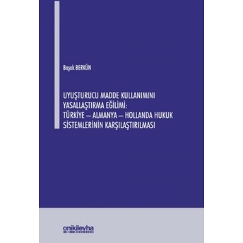 Uyuşturucu Madde Kullanımını Yasallaştırma Eğilimi Başak Berkün