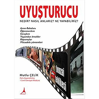 Uyuşturucu Nedir Nasıl Anlarız Ne Yapabiliriz Mutlu Çelik