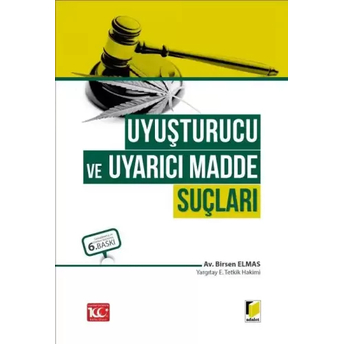 Uyuşturucu Ve Uyarıcı Madde Suçları Birsen Elmas