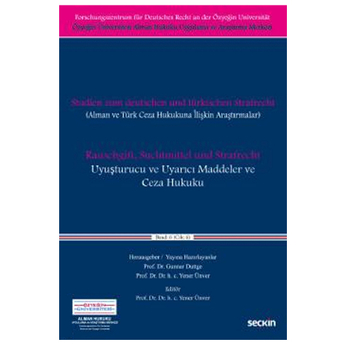 Uyuşturucu Ve Uyarıcı Maddeler Ve Ceza Hukuku (Alman Ve Türk Ceza Hukukuna Ilişkin Araştırmalar Yener Ünver