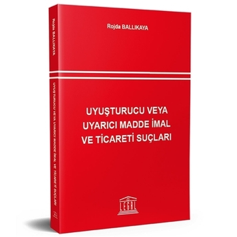 Uyuşturucu Veya Uyarıcı Madde Imal Ve Ticareti Suçları Rojda Ballıkaya