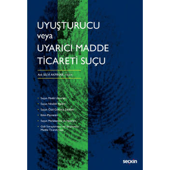 Uyuşturucu Veya Uyarıcı Madde Ticareti Suçu Aslı Selvi Akpınar