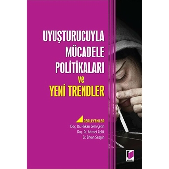 Uyuşturucuyla Mücadele Politikaları Ve Yeni Trendler