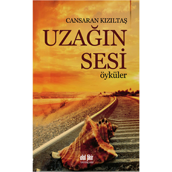 Uzağın Sesi - Öyküler Cansaran Kızıltaş