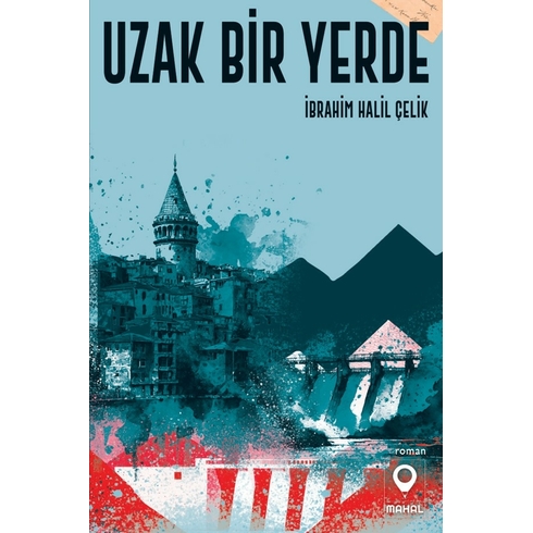 Uzak Bir Yerde Ibrahim Halil Çelik