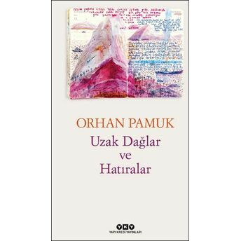 Uzak Dağlar Ve Hatıralar Orhan Pamuk