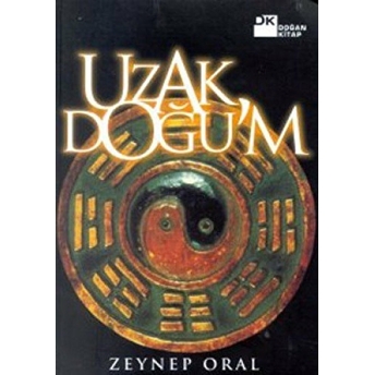 Uzak Doğu’m Zeynep Oral