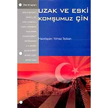 Uzak Ve Eski Komşumuz Çin