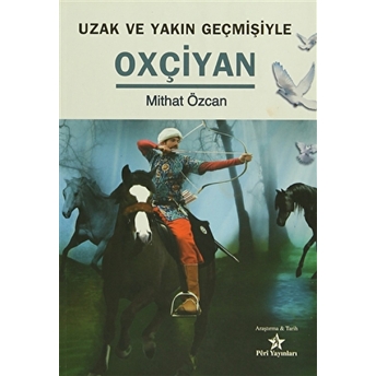 Uzak Ve Yakın Geçmişiyle Oxçiyan Mithat Özcan