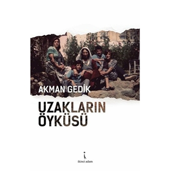 Uzakların Öyküsü Akman Gedik