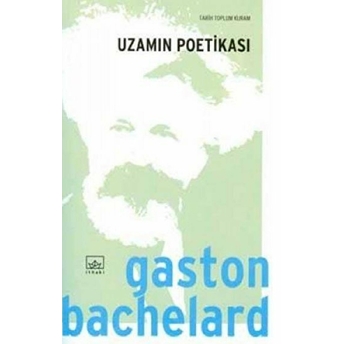 Uzamın Poetikası Gaston Bachelard