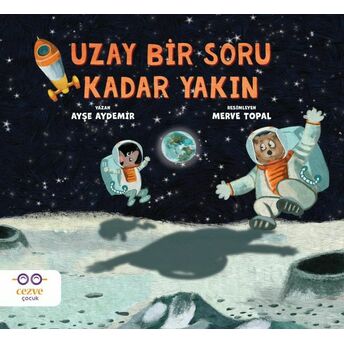 Uzay Bir Soru Kadar Yakın Ayşe Aydemir