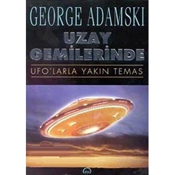 Uzay Gemilerinde George Adamski