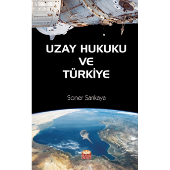 Uzay Hukuku Ve Türkiye - Kolektif