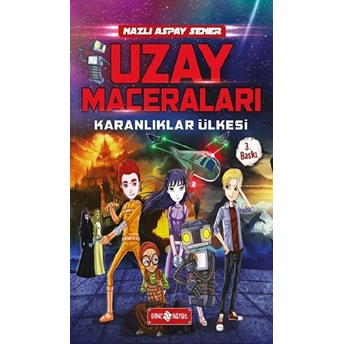 Uzay Maceraları 1 - Karanlıklar Ülkesi Nazlı Aspay Sener