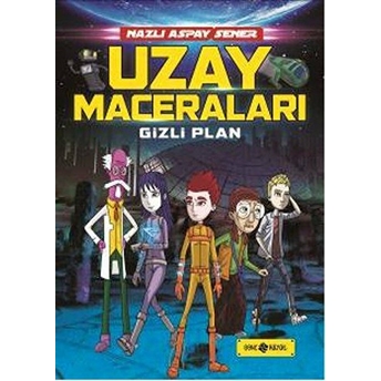 Uzay Maceraları Gizli Plan Nazlı Aspay Sener