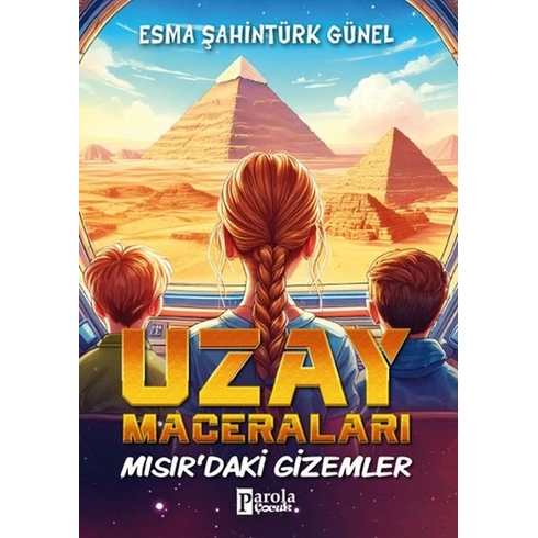 Uzay Maceraları – Mısır’daki Gizemler Esma Şahintürk Günel