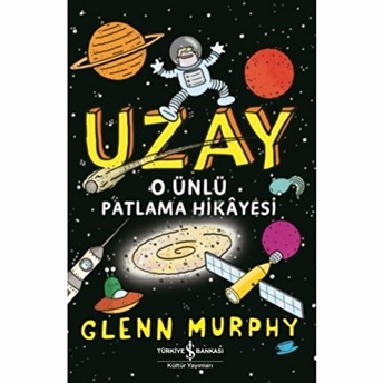 Uzay O Ünlü Patlama Hikayesi Glenn Murphy