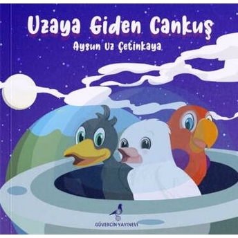 Uzaya Giden Cankuş Aysun Uz Çetinkaya