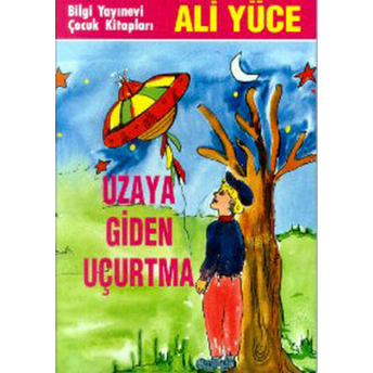 Uzaya Giden Uçurtma Ali Yüce