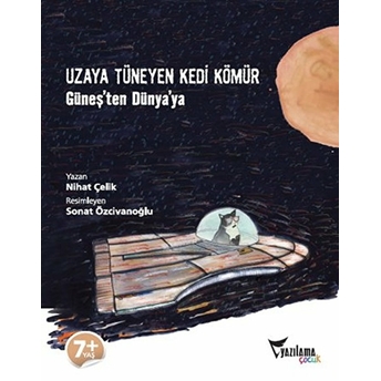 Uzaya Tüneyen Kedi Kömür - Güneş'ten Dünya'ya Nihat Çelik