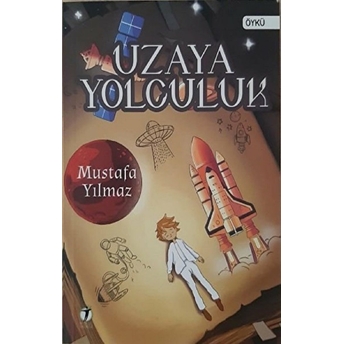 Uzaya Yolculuk Mustafa Yılmaz