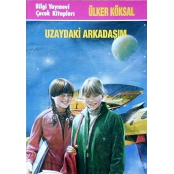 Uzaydaki Arkadaşım Ülker Köksal