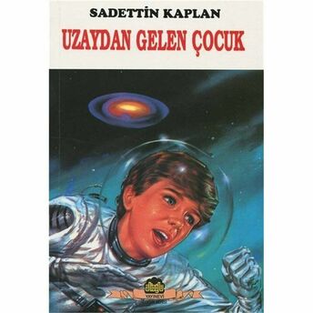 Uzaydan Gelen Çocuk Sadettin Kaplan