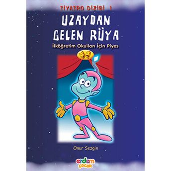 Uzaydan Gelen Rüya/Piyesler Dizisi Onur Sezgin