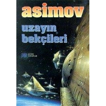 Uzayın Bekçileri Isaac Asimov