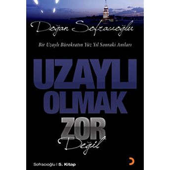 Uzaylı Olmak Zor Değil-Doğan Sofracıoğlu