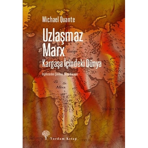 Uzlaşmaz Marx Kargaşa Içindeki Dünya Michael Quante