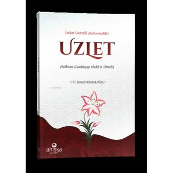 Uzlet - Halktan Uzaklaşıp Hakk’a Yöneliş Imam-I Gazali