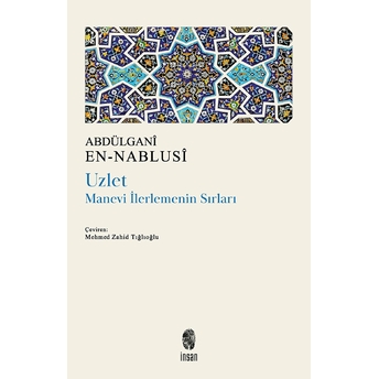 Uzlet - Manevi Ilerlemenin Sırları Abdülgani En-Nablusi