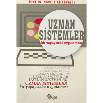 Uzman Sistemler -Bir Yapay Zeka Uygulaması-