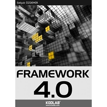 Uzmanlığa Giden Yol: Framework 4.0 Selçuk Özdemir