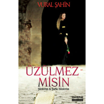 Üzülmez Misin / Şiirlerim Ve Şarkı Sözlerim Vural Şahin