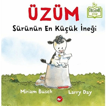 Üzüm, Sürünün En Küçük Ineği - Organik Kitaplar Miriam Busch