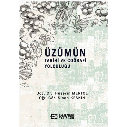 Üzümün Tarihi Ve Coğrafi Yolculuğu Hüseyin Mertol