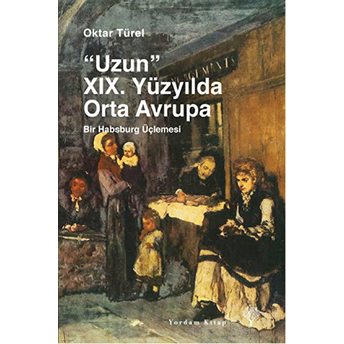 Uzun 19. Yüzyılda Orta Avrupa Oktar Türel