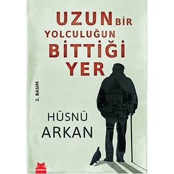 Uzun Bir Yolculuğun Bittiği Yer Hüsnü Arkan