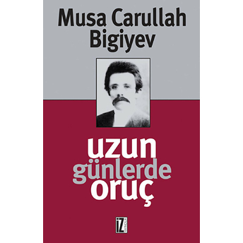 Uzun Günlerde Oruç Musa Carullah Bigiyev