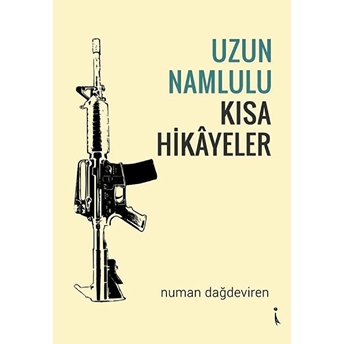 Uzun Namlulu Kısa Hikayeler