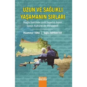 Uzun Ve Sağlıklı Yaşamanın Sırları Muammer Tuna